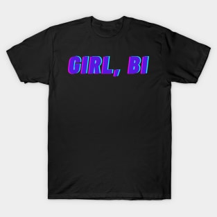 Girl, Bi T-Shirt